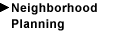 Neighborhood Planning